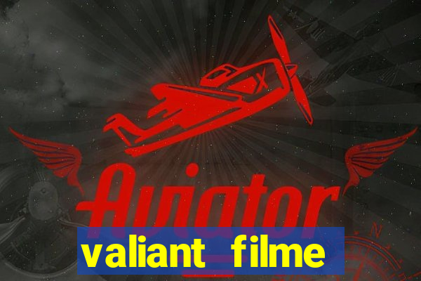 valiant filme completo dublado